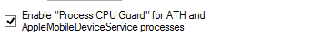 7. Enable "Process CPU Guard" for ATH and AppleMobileDeviceService processes check