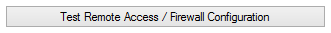 4. Test Remote Access / Firewall  Configuration button