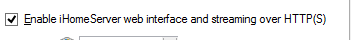 5. Enable iHomeServer web interface  and streaming over HTTP(S) check