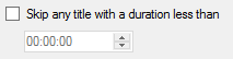 5. Skip any title with a duration less than check